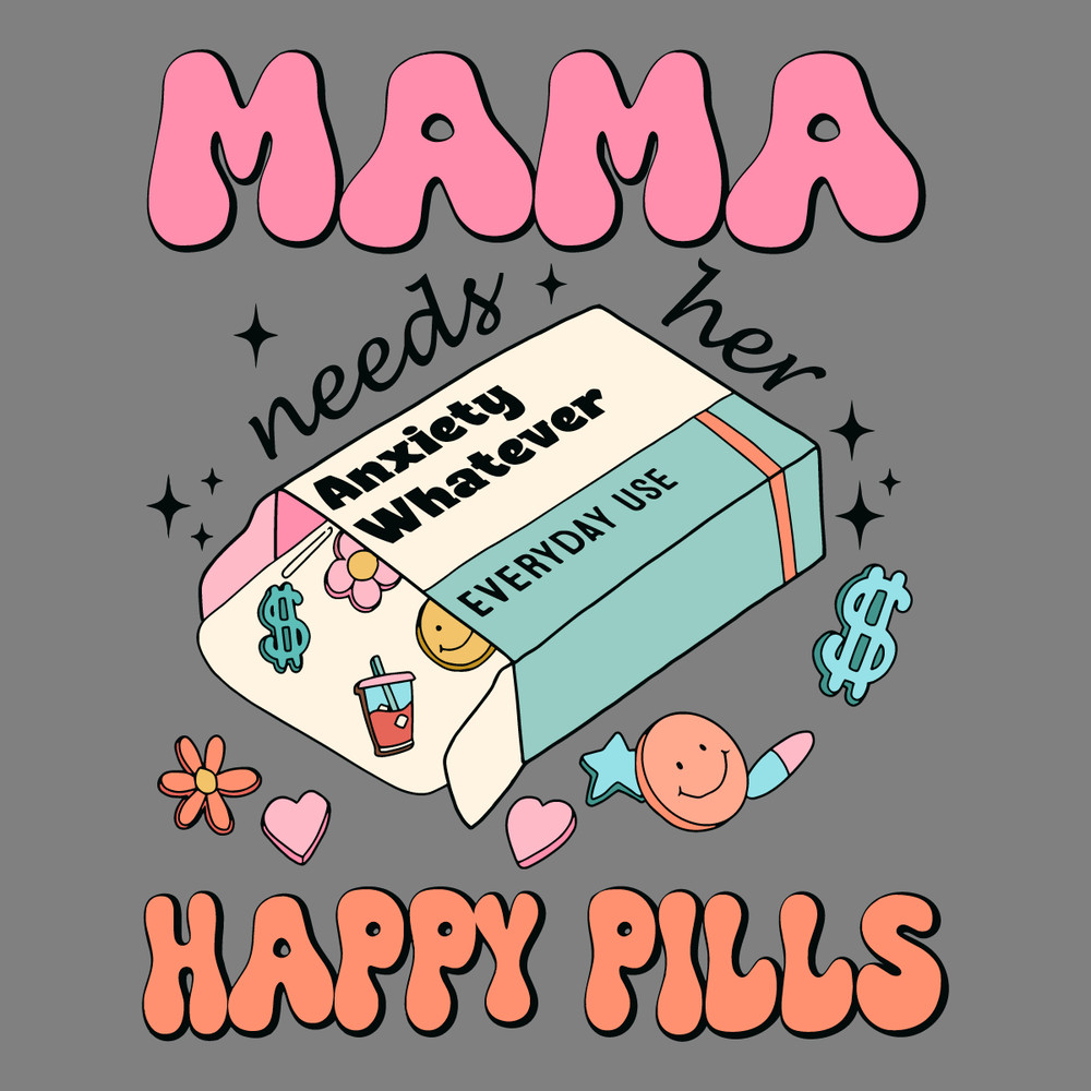 Mama-Needs-Her-Happy-Pills-Medicine-SVG-Digital-Download-Files-2503241052.png