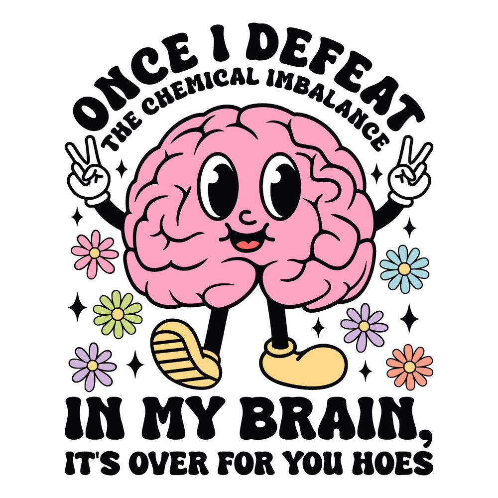 Once-I-Defeat-Chemical-Imbalance-In-My-Brain-SVG-2503241023.png