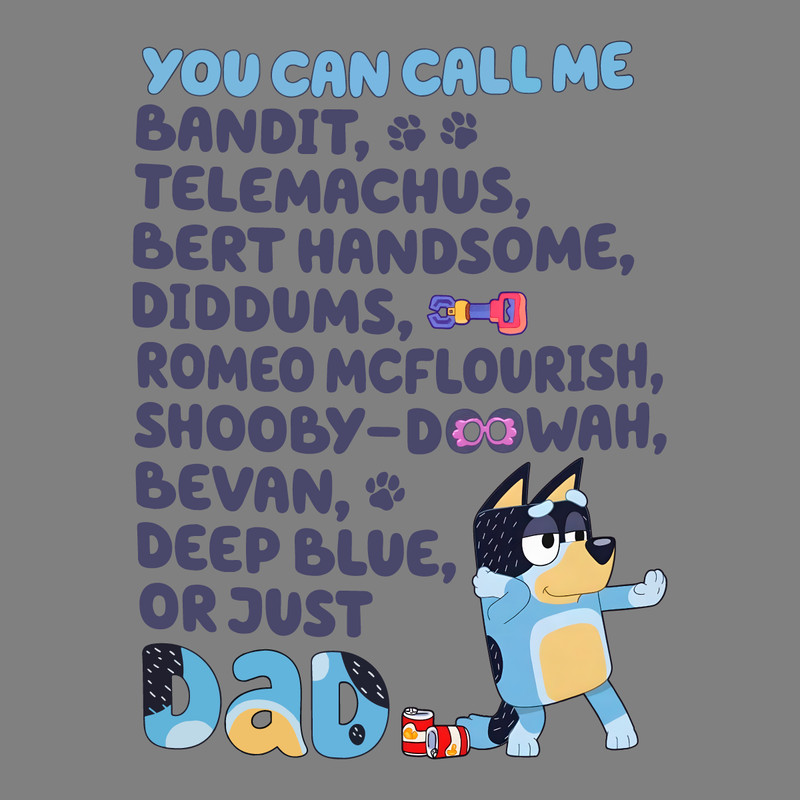 Bluey-You-Can-Call-Me-Bandit-PNG-Digital-Download-Files-2503241027.png
