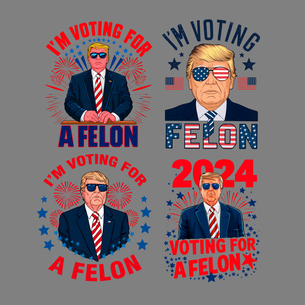Im-Voting-For-A-Felon-Donald-Trump-PNG-Bundle-0506241019.png