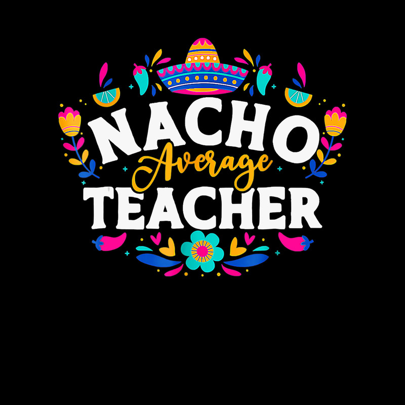 Nacho-Everage-Teacher-Party-PNG-Digital-Download-Files-P1304241099.png