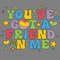 You've-Gota-Friend-In-Me-PNG-Digital-Download-Files-P1304241001.png