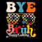 Bye-Bruh-Happy-Last-Day-Summer-Vibe-PNG-Digital-Download-P2304241122.png