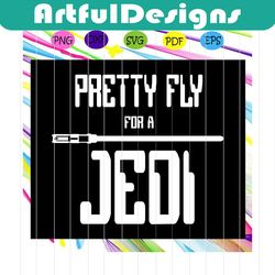 pretty fly for a jedi svg, star wars svg,star wars gift, star wars lover svg, star wars lover fan,for silhouette, files