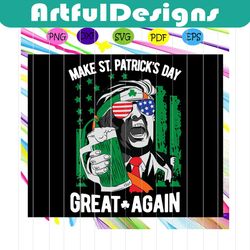make st patrick's day great again, st patrick's day svg, st patrick's day gift, st patrick's day shirt, patricks day gif