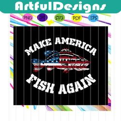 make america fish again, fishing svg, fishing lover svg, fishing lover gift, fishing lover party, fishing anniversary, f