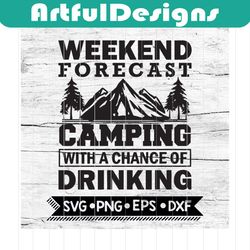 weekend forecast camping with a chance of drinking svg, cricut file, svg, camping svg, camper svg
