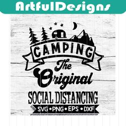 camping the original social distancing svg, cricut file, svg, camping svg, camper svg