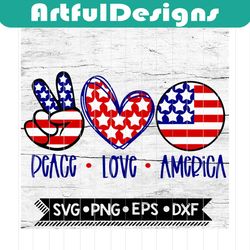 peace love america svg, eps, dxf, png, july 4th svg, independence day, dxf, fourth of july, svg, america svg
