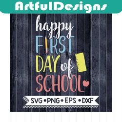 happy first day of school svg, teacher svg, back to school, school svg, png, eps, dxf
