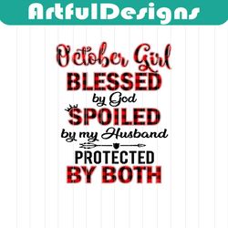 october girl blessed by god spoiled by my husband protected by both svg, stationery, blessed svg, spoiled svg, protected