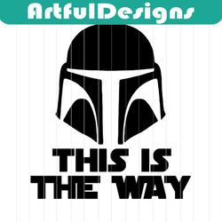 this is the way, boba fett helmet svg, dxf, eps, png instant download