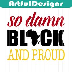 black and proud, black lives matter, black history month, black women, melanin svg, afro queen, black girl magic, africa