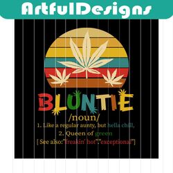 bluntie like a regualar aunty but hella chill queen of green vintage svg, funny svg, quote svg, chill svg, bluntie defi
