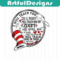 i will teach you in a room svg, dr seuss svg, seuss svg, dr seuss gifts, dr seuss shirt, cat in the hat svg, thing 1 thi