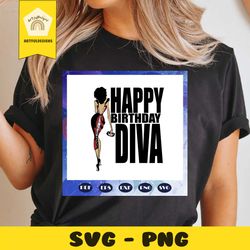 happy birthday diva, black girl, black girl svg, black girl shirt, black girl gift, black woman svg, sexy black woman sv