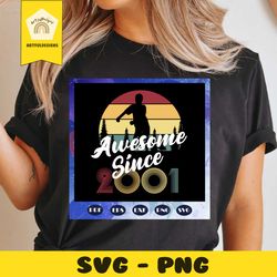 awesome since 2001, vintage svg, born in 2001, 19th birthday svg, 19th birthday gift, living my best life, birthday, bir