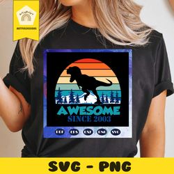 awesome since 2003, you are awesome, vintage svg, born in 2003, 17th birthday, 17th birthday gift, living my best life,