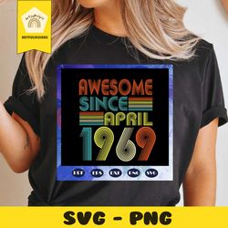 awesome since april 1969, since april 1969, born in 1969 svg, born in april svg, april svg, 51st birthday, 51 years old,