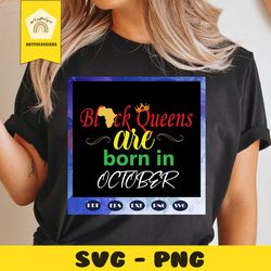 black queens are born in october svg, black queens svg, queens born in october svg, birthday for silhouette, files for c