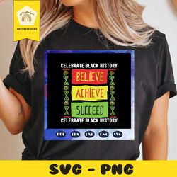 believe achieve succeed black history gift political, believe, achieve, succeed svg, black history svg, black history sh