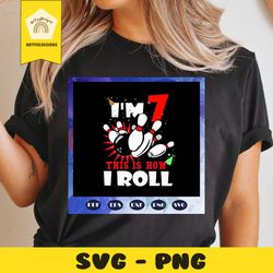 im 7 this is how i roll svg, im 7 svg, seven years old svg, 7th birthday svg, happy 7th birthday svg, 7th birthday gift