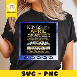 kings are born in april, born in april, april svg, april kings, april birthday gift, april birthday party, birthday anni