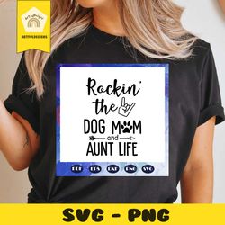 rockin the aunt life, aunt svg, aunt life, aunt birthday, best aunt ever, gift from niece, gift from nephew, gift from c