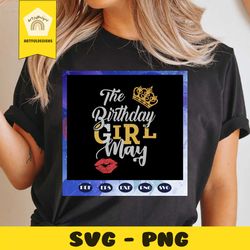 the birthday girl may svg, birthday svg, may svg, may girl svg, born in may svg, birthday gift, gift for girl, happy bir