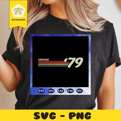 vintage 1979, born in 1979, 1979 svg, 41st birthday gift, 41st birthday party, 41st birthday shirt, birthday anniversary