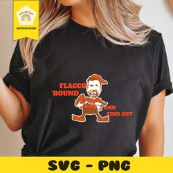 joe flacco around and find out svg digital download