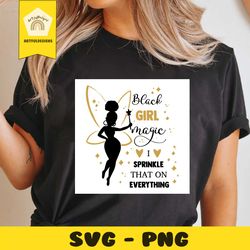 black girl magic svg, sprinkle that svg, black girl gift, black girl magic, black girl svg, sprinkle svg,tinker bell svg