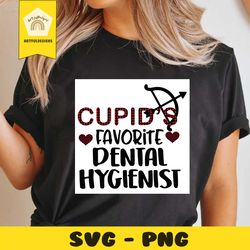 cupid's favorite dental hygienist svg,dental hygienist svg, dental hygienist, hygienist svg, hygienist png, cupid svg,