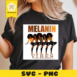 melanin vibes svg, melanin svg, black girl magic, black girl svg, afro girl svg, afro girl svg, black woman svg, afro wo