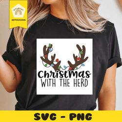 christmas with the herd svg, christmas svg, xmas svg, merry christmas, christmas gift, christmas reindeer, reindeer svg,
