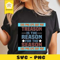 treason is the reason for the season svg, 4th of july svg, america flag svg,svg cricut, silhouette svg files, cricut svg, silhouette svg, svg designs, vinyl svg