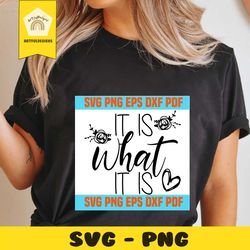 it is what it is Svg,inspirational quotes,motivational quote,svg cricut, silhouette svg files, cricut svg, silhouette svg, svg designs, vinyl svg