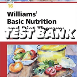 TEST BANK Williams Basic Nutrition and Diet Therapy, NURSING. 16th Edition, Staci Nix McIntosh