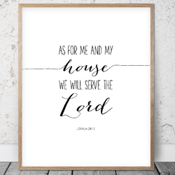 As For Me And My House We Will Serve The Lord, Joshua 24:15, Printable Bible Verse, Scripture Prints, Christian Wall Art