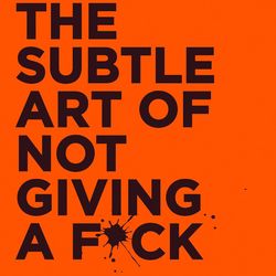 E-Book The Subtle Art of Not Giving a F*ck A Counterintuitive Approach to Living a Good Life by Mark Manson ebook