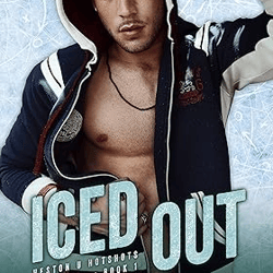 Iced Out: A Rival's Sister Hockey Romance (Heston U Hotshots Book 1)