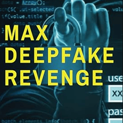 Max Deepfake Revenge (Max's Revenge Technothriller Series)