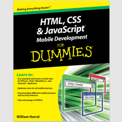 HTML, CSS, and JavaScript Mobile Development For Dummies 1st Edition by William Harrel ebook E-book