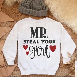 Mr. Steal Your Girl Valentines Day Toddler Boys Crew Sweatshirt