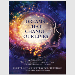 Dreams That Change Our Lives: A Publication of The International Association for the Study of Dreams Robert J Hoss ebook