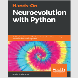 Hands-On Neuroevolution with Python by Iaroslav Omelianenko ebook e-book