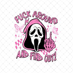 Horror Movie Png, Fuck Around PNG SVG, for sublimation , Funny Horror Scream png, Horror Movie , Ready to Download