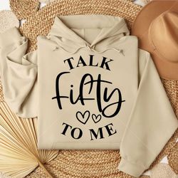 talk fifty to me svg - 50th birthday svg