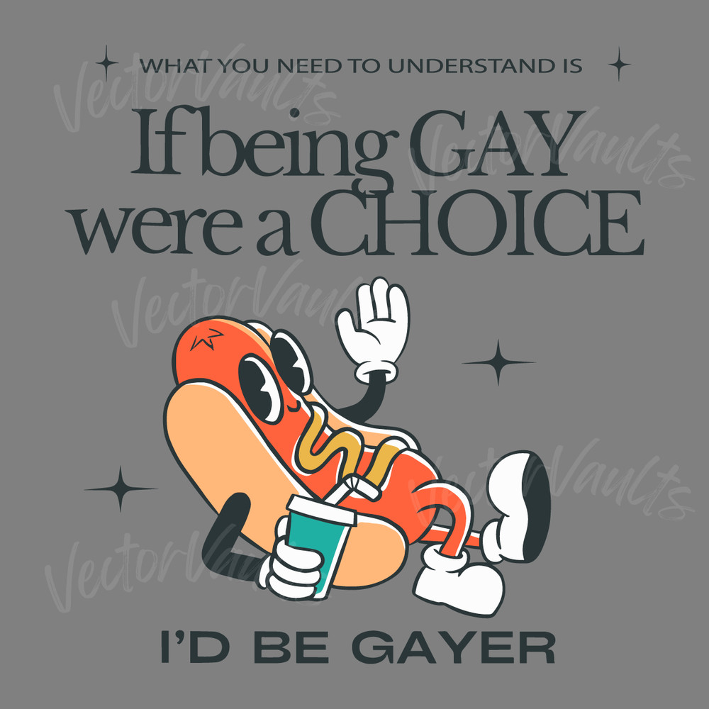 If-Being-Gay-Were-A-Choice-Id-Be-Gayer-SVG-0606241064.png