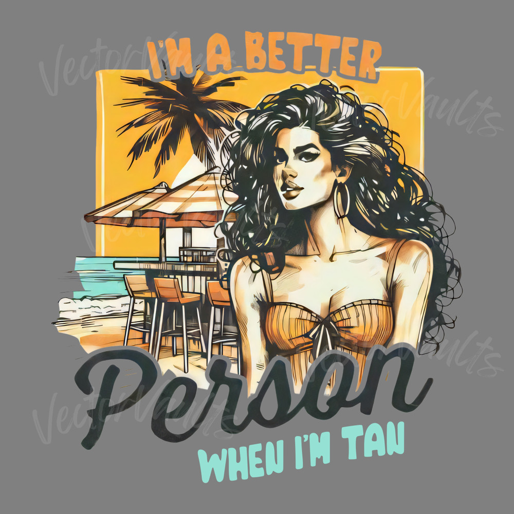 Funny-Sarcastic-Im-A-Better-Person-When-Im-Tan-PNG-0606241031.png